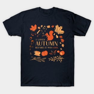 I Loved Autumn Before It Was Cool (oversized print) T-Shirt